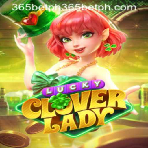 Discover the Magic of LuckyCloverLady with 365betph: A New Era in Online Gaming